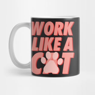 Work Like A Cat Mug